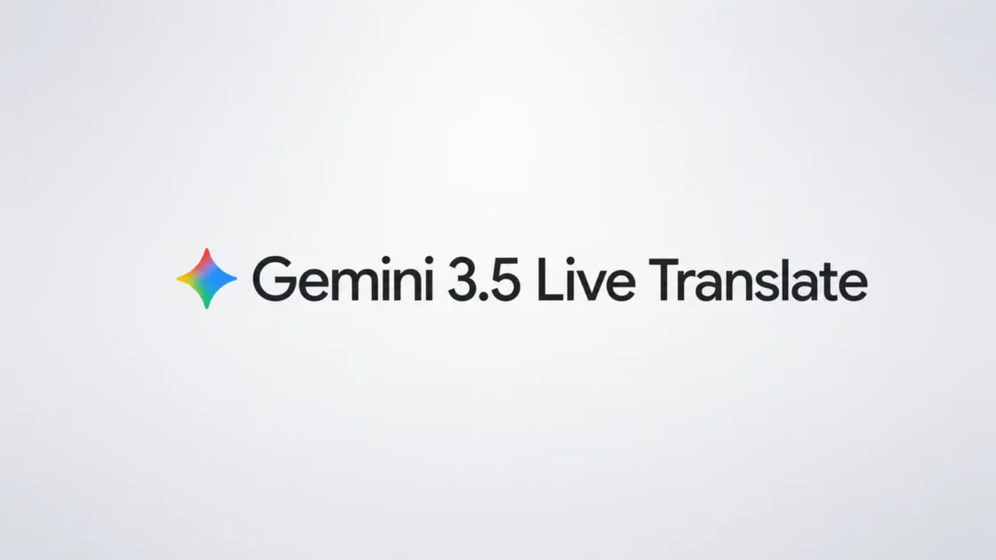 Gemini 3.5 Live Translate turns the dream of natural real-time translation into a product